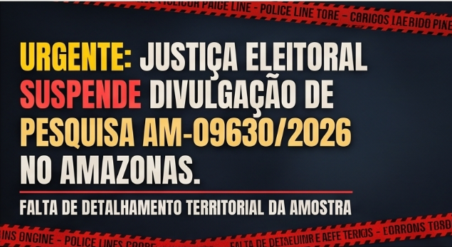 Justiça manda suspender pesquisa eleitoral no Amazonas e prevê multa de até R$ 50 mil