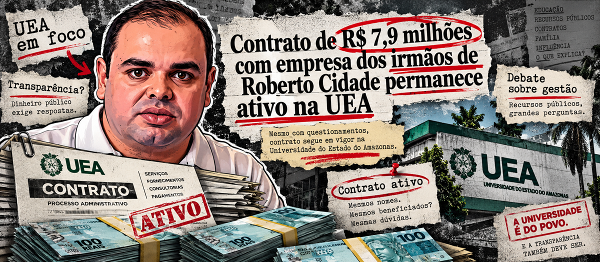 UEA: contrato ligado aos irmãos de Cidade permanece após ordem de encerramento